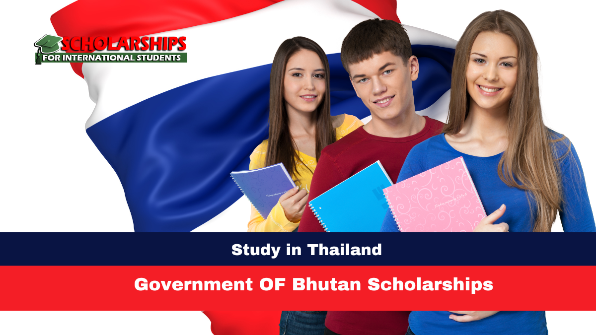 (Fully Funded)Government of Bhutan Scholarship 024-2025 In Thailand